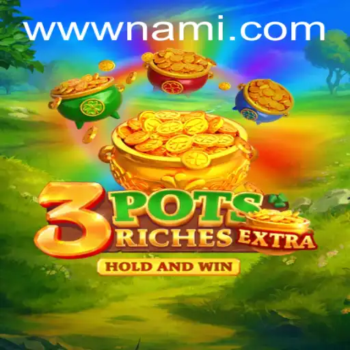 Discover the Excitement of 3potsExtra: A Comprehensive Guide to Nami.bet's Thrilling New Game