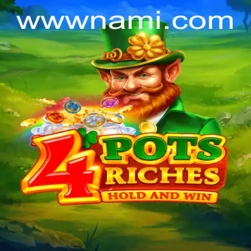 Explore the Exciting World of 4potsriches on Nami.bet
