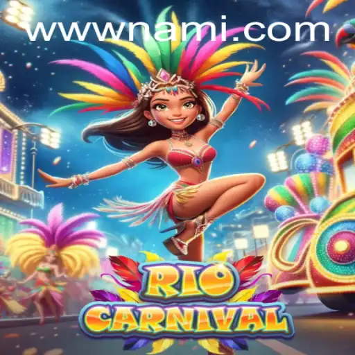 RioCarnival: Dive into the Vibrant World of Online Gaming with Nami.bet