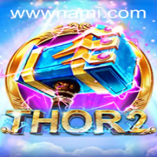 Unveiling the Epic Adventure of Thor2 at Nami.bet