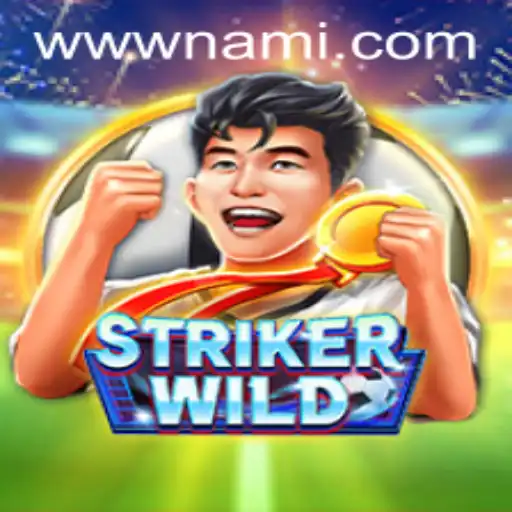 Unleashing the Thrill: StrikerWILD Gaming Experience with Nami.bet