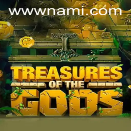 Unveiling the Adventures of TreasureoftheGods and the Rise of Nami.bet
